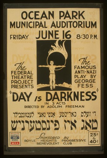 The Federal Theatre Project presents "Day is darkness" in 3 acts The famous anti-nazi play by George Fess : Directed by Adolph Freeman.