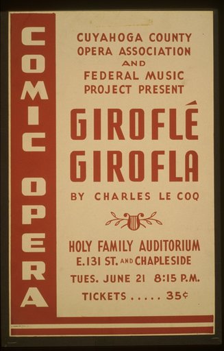 Cuyahoga County Opera Association and Federal Music Project present "Giroflé Girofla" by Charles Le Coq Comic opera.