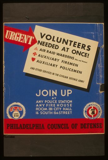 Urgent - volunteers needed at once! Join up at any police station, any firehouse, [or] Room 201 City Hall, 16 South 15th Street.