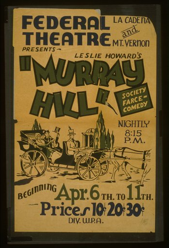 Federal Theatre, La Cadena and Mt. Vernon, presents Leslie Howard's "Murray Hill" Society farce-comedy.
