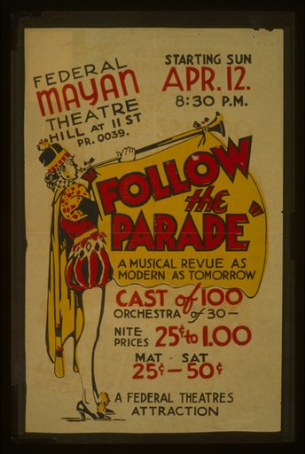 Federal Mayan Theatre, Hill at 11th St., [presents] "Follow the parade" A musical revue as modern as tomorrow.
