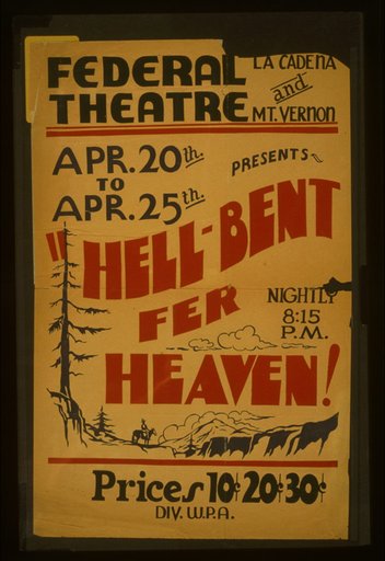 Federal Theatre, La Cadena and Mt. Vernon, presents "Hell-bent fer heaven!"