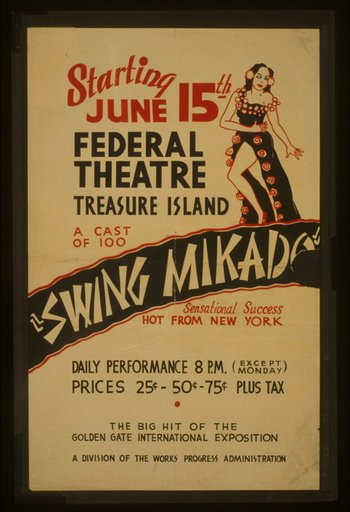 Federal Theatre [on] Treasure Island "Swing mikado" A cast of 100 : Sensational success : Hot from New York : The big hit of the Golden Gate International Exposition.