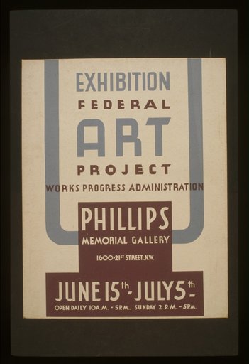 Exhibition - Federal Art Project Works Progress Administration [at the] Phillips Memorial Gallery