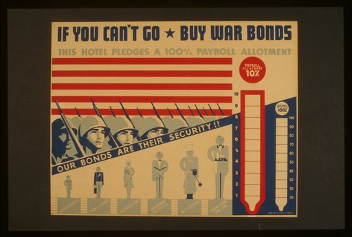 If you can't go - buy war bonds Our bonds are their security!! : This hotel pledges a 100% payroll allotment.