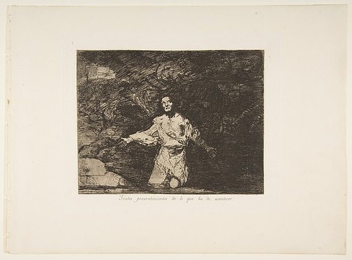 Plate1 from "The Disasters of War" (Los Desastres de la Guerra): 'Sad foreboding of what is going to happen' (Tristes presentimientos de lo que ha de acontecer)