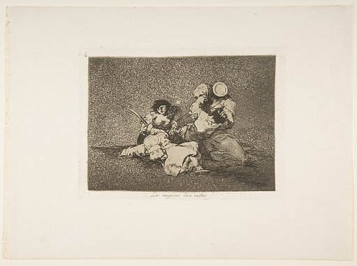 Plate 4 from "The Disasters of War" (Los Desastres de la Guerra): 'The women give courage' (Las mugeres dan valor)