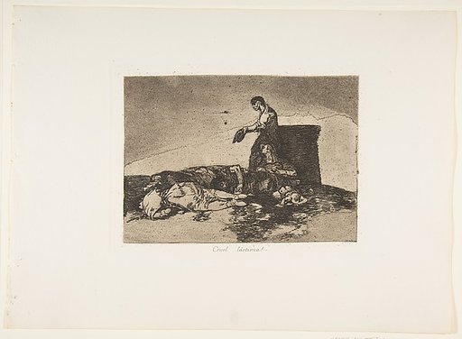 Plate 48 from "The Disasters of War" (Los Desastres de la Guerra): Cruel tale of woe! (Cruel Lástima!)