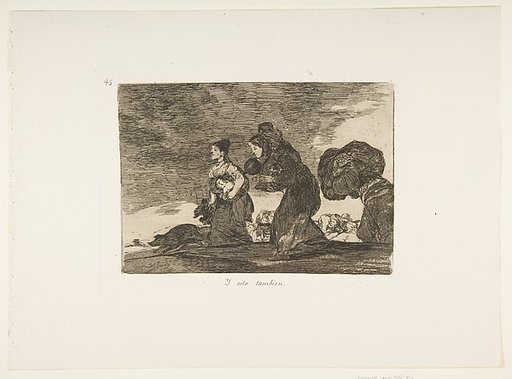 Plate 45 from "The Disasters of War" (Los Desastres de la Guerra): 'And this too' (Y esto tambien)
