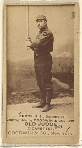 Burns, Shortstop, Baltimore Orioles, from the Old Judge series (N172) for Old Judge Cigarettes