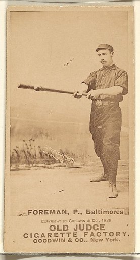 Foreman, Pitcher, Baltimore Orioles, from the Old Judge series (N172) for Old Judge Cigarettes