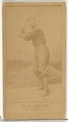 Sommers, Left Field, Baltimore Orioles, from the Old Judge series (N172) for Old Judge Cigarettes