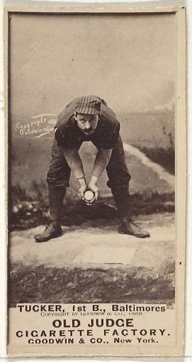 Tucker, 1st Base, Baltimore Orioles, from the Old Judge series (N172) for Old Judge Cigarettes