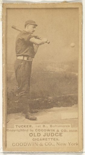 Tucker, 1st Base, Baltimore Orioles, from the Old Judge series (N172) for Old Judge Cigarettes