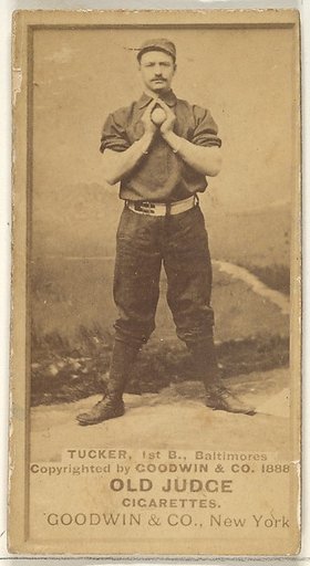 Tucker, 1st Base, Baltimore Orioles, from the Old Judge series (N172) for Old Judge Cigarettes