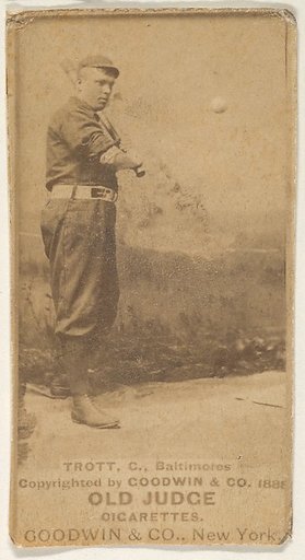 Trott, Catcher, Baltimore Orioles, from the Old Judge series (N172) for Old Judge Cigarettes