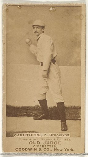 Caruthers, Pitcher, Brooklyn, from the Old Judge series (N172) for Old Judge Cigarettes