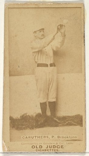 Caruthers, Pitcher, Brooklyn, from the Old Judge series (N172) for Old Judge Cigarettes
