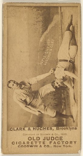 Clark and Hughes, Brooklyn Bridegrooms, from the Old Judge series (N172) for Old Judge Cigarettes