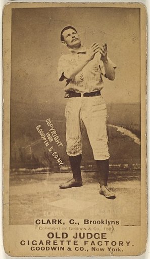 Clark, Catcher, Brooklyn Bridegrooms, from the Old Judge series (N172) for Old Judge Cigarettes