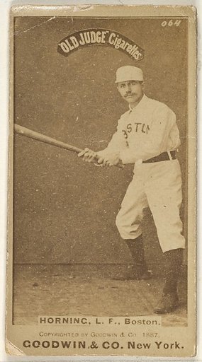 Horning, Left Field, Boston, from the Old Judge series (N172) for Old Judge Cigarettes