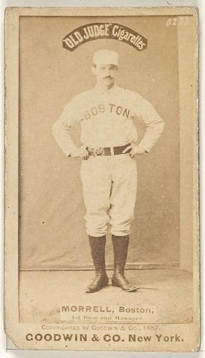 Morrell, 1st Base and Manager, Boston, from the Old Judge series (N172) for Old Judge Cigarettes