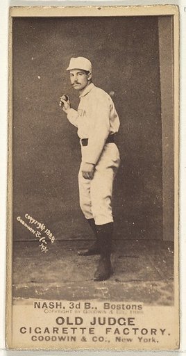 Nash, 3rd Base, Boston, from the Old Judge series (N172) for Old Judge Cigarettes