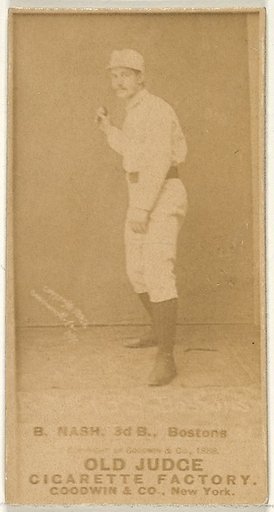 B. Nash, 3rd Base, Boston, from the Old Judge series (N172) for Old Judge Cigarettes