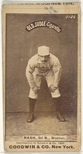 Nash, 3rd Base, Boston, from the Old Judge series (N172) for Old Judge Cigarettes