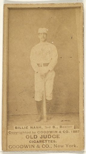 Nash, 3rd Base, Boston, from the Old Judge series (N172) for Old Judge Cigarettes