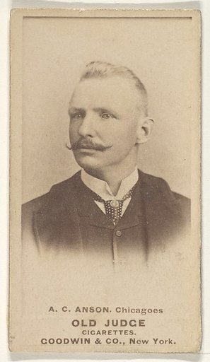 A.C. Anson, Captain, Chicago, from the Old Judge series (N172) for Old Judge Cigarettes