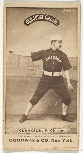 Clarkson, Pitcher, Chicago, from the Old Judge series (N172) for Old Judge Cigarettes