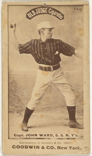 John Montgomery Ward, Captain and Shortstop, New York, from the Old Judge series (N172) for Old Judge Cigarettes