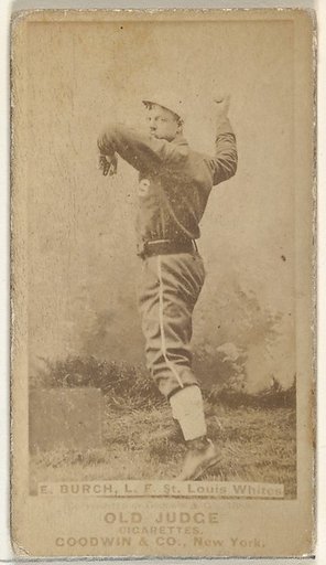 Burch, Left Field, St. Louis Whites, from the Old Judge series (N172) for Old Judge Cigarettes