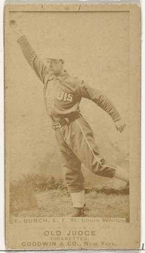 Burch, Left Field, St. Louis Whites, from the Old Judge series (N172) for Old Judge Cigarettes