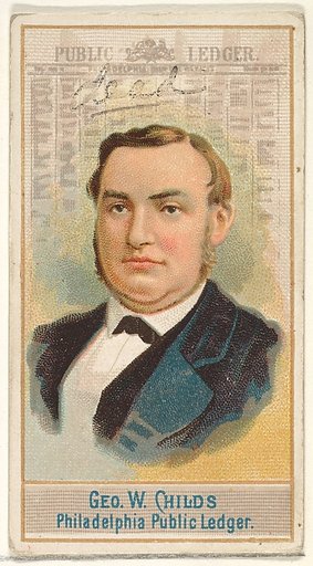 George W. Childs, Philadelphia Public Ledger, from the American Editors series (N1) for Allen & Ginter Cigarettes Brands