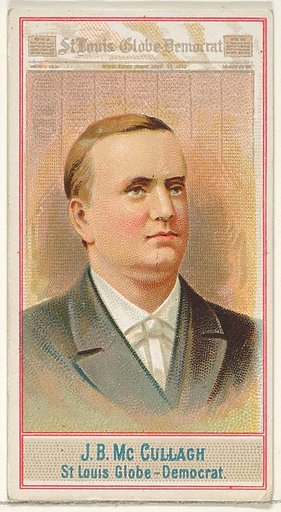 J.B. McCullagh, St. Louis Globe-Democrat, from the American Editors series (N1) for Allen & Ginter Cigarettes Brands