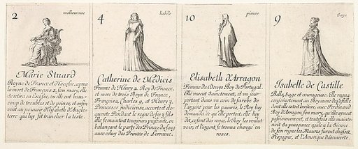 Marie Stuard, Catherine de Medicis, Elisabeth d' Arragon, and Isabelle de Castille, from "The Game of Queens" (Le Jeu des Reines Renommées)