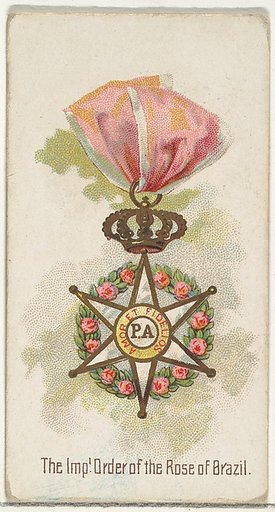 The Imperial Order of the Rose of Brazil, from the World's Decorations series (N30) for Allen & Ginter Cigarettes