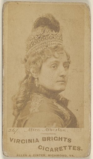 Card 267, Alice Atherton, from the Actors and Actresses series (N45, Type 1) for Virginia Brights Cigarettes