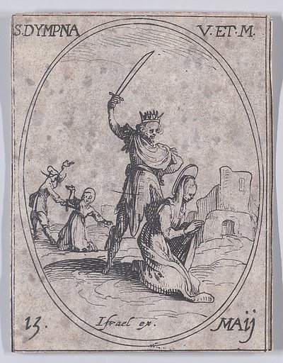 Ste. Dimpre, vierge et martyre (St. Dymphna, Virgin and Martyr), May 15th, from "Les Images De Tous Les Saincts et Saintes de L'Année" (Images of All of the Saints and Religious Events of the Year)