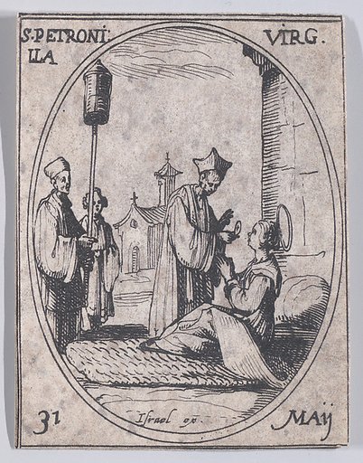 Ste. Petronille, vierge (St. Petronilla, Virgin), May 31st, from "Les Images De Tous Les Saincts et Saintes de L'Année" (Images of All of the Saints and Religious Events of the Year)
