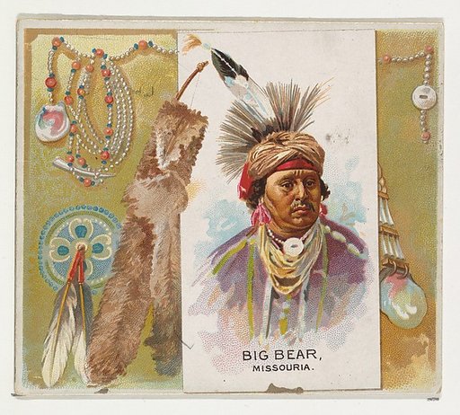 Big Bear, Missouria, from the American Indian Chiefs series (N36) for Allen & Ginter Cigarettes