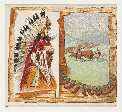 Man and Chief, Pawnee, from the American Indian Chiefs series (N36) for Allen & Ginter Cigarettes