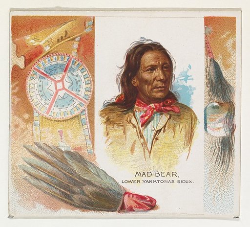 Mad Bear, Lower Yanktonas Sioux, from the American Indian Chiefs series (N36) for Allen & Ginter Cigarettes