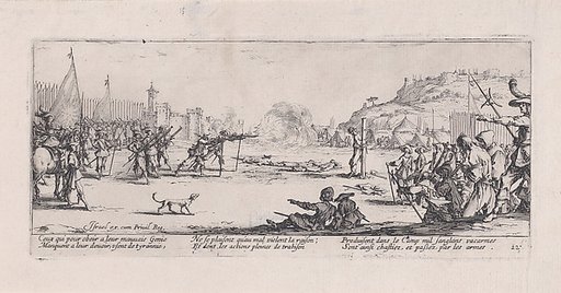 L'Arquebusade (The Shot the Arquebus), plate 12 from "Les Misères et les Mal-Heures de la Guerre" (The Miseries and Misfortunes of War)