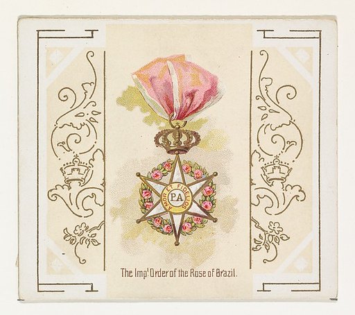 The Imperial Order of the Rose of Brazil, from the World's Decorations series (N44) for Allen & Ginter Cigarettes