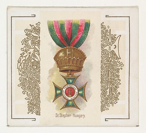 Saint Stephen, Hungary, from the World's Decorations series (N44) for Allen & Ginter Cigarettes