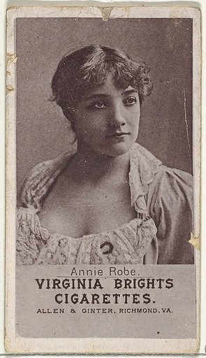 Annie Robe, from the Actresses series (N67) promoting Virginia Brights Cigarettes for Allen & Ginter brand tobacco products