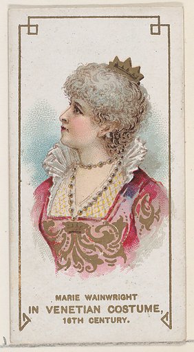 Marie Wainwright in Venetian Costume of the 16th Century, First Series (N70) for Duke brand cigarettes